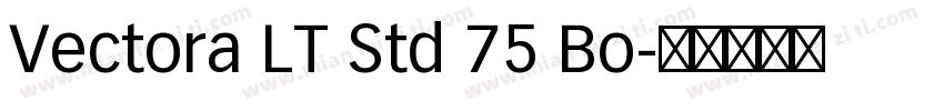 Vectora LT Std 75 Bo字体转换